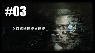 【実況なし】サイバーパンクホラー[OBSERVER_]03