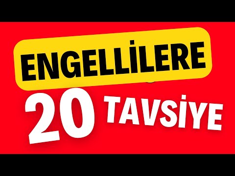 , title : 'ENGELLİ BİREYLERE 20 TAVSİYE'