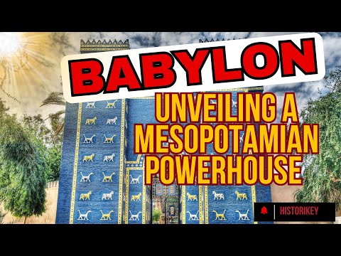 BABYLON - Mesopotamia's Ancient Powerhouse