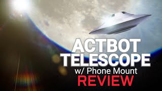 ACTBOT Telescope w/ Phone Mount REVIEW