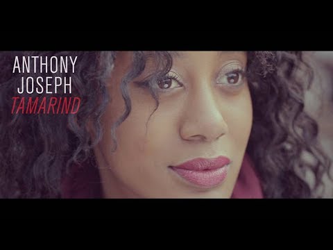 Anthony Joseph - Tamarind (Official Video)