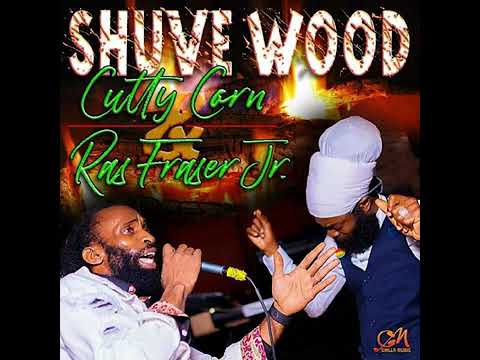 CUTTY CORN FEAT RAS FRASER JR (SHUVE WOOD) 2021 PRODUCER BY CHILLA MUSIC