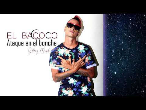 El Bacoco ^^Ataque en el Bonche _Galaxy Musik