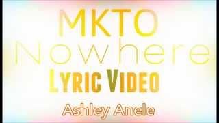 MKTO-Nowhere Lyric Video