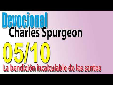 Devocional Charles Spurgeon 05/10 - La bendición incalculable de los santos