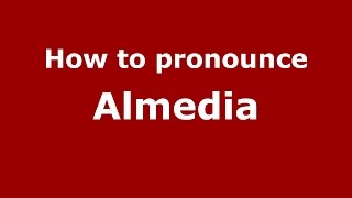 How to pronounce Almedia