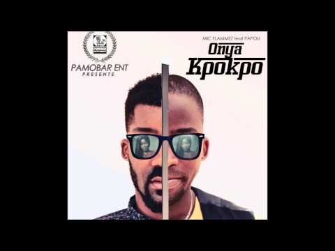 Onya kpokpo. Mic Flammez Feat. Papou