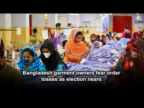 Bangladesh garment owners fear order losses as election nears