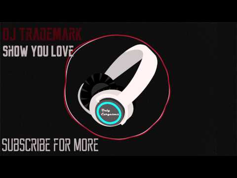 Trademark - Show You Love (Ellie Goulding X Calvin Harris X Ariana Grande X Marc Benjamin)