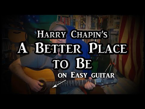 A Better Place To Be (Ver.2) - Harry Chapin