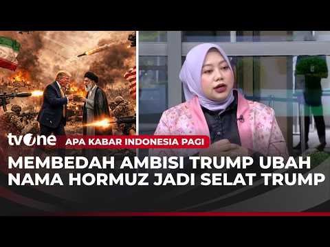 Donald Trump Ingin Ubah Nama Selat Hormuz Jadi ‘Selat Trump’, Ini Kata Analis | AKIP tvOne