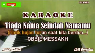 Download lagu Tiada Nama Seindah Namamu - Obbie Messakh (Karaoke Wanita) - Tio Fanta Pinem mp3 Download lagu Tiada Nama Seindah Namamu - Obbie Messakh (Karaoke Wanita) - Tio Fanta Pinem mp3