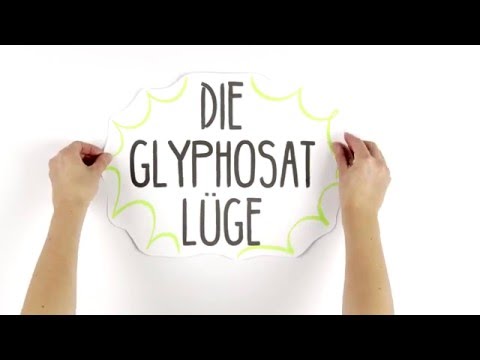 Die Glyphosat-Lüge - wie Glyphosat verharmlost wird