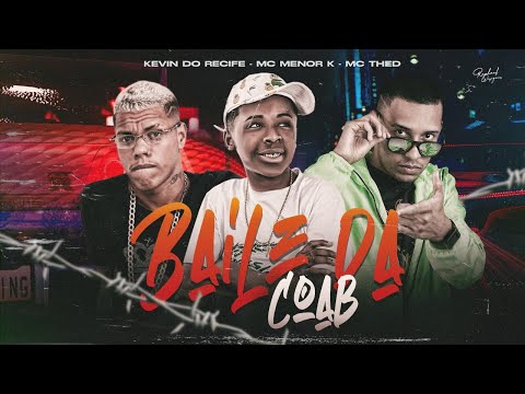 MC THED, KEVIN DO RECIFE, MC MENOR K - Prod. RYYAN NO BEAT - BAILE DA COAB