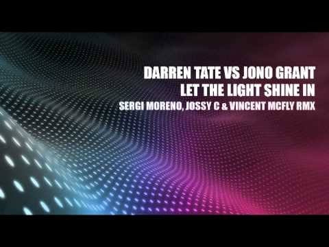 Darren Tate vs Jono Grant - Let the light shine in (Sergi Moreno, Jossy C & Vincent McFly remix)