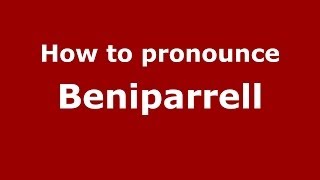 How to pronounce Beniparrell