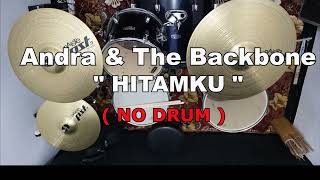 Download lagu Andra & The Backbone - HITAMKU (NO SOUND DRUM) mp3