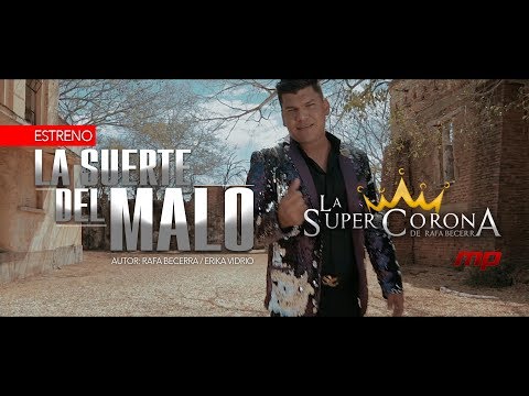 La Super Corona de Rafa Becerra - La Suerte Del Malo (video oficial)