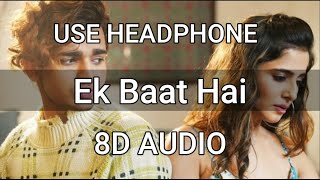 Ek Baat Hai - Vishal Pandey &amp; Kate Sharma | Payal Dev | 8D LYRICS