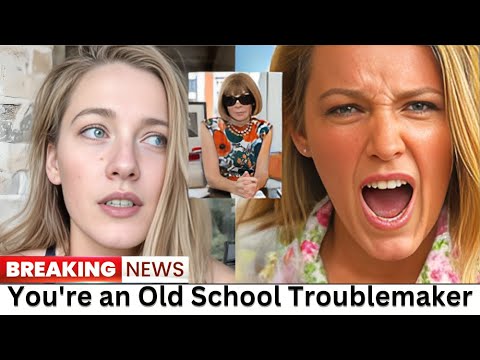 After Anna Wintour Gets the Boot, Blake Lively Finally Speaks Out!