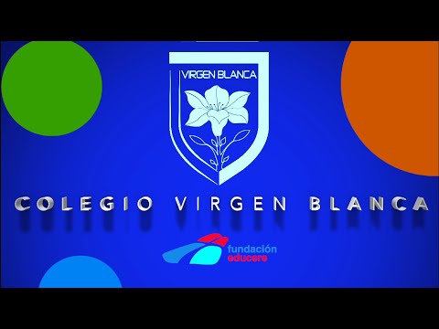 Vídeo Colegio Virgen Blanca-Fundación Educere