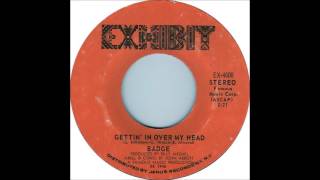 Badge - Gettin' In Over My Head ((Stereo))
