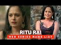 Ritu Rai Web Series List Devika Chaska Kunwari Cheekh Ullu Primeplay Hunters MWSD