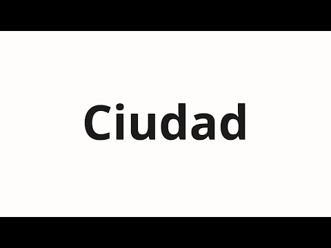 How to pronounce Ciudad