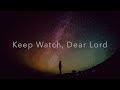 Keep Watch, Dear Lord - Song for Compline