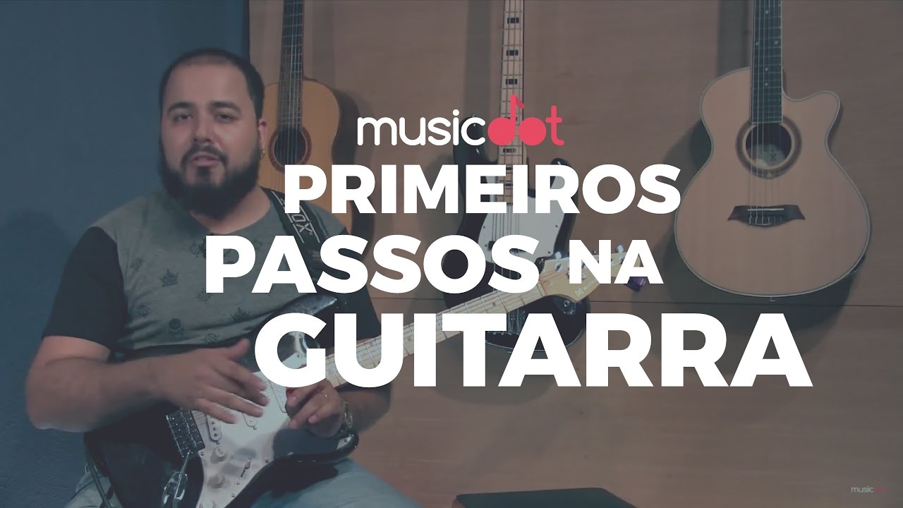 GUITARRA PARA INICIANTES: PRIMEIROS PASSOS!