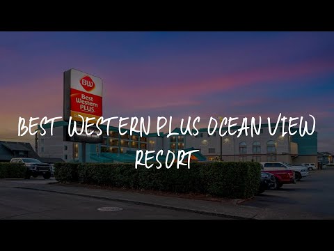 Best Western Plus Ocean View Resort Review - Seaside , United States of America