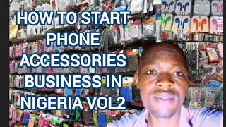 HOW TO START A LUCRATIVE PHONE ACCESSORIES BUSINESS IN NIGERIA GUIDES VOL.2