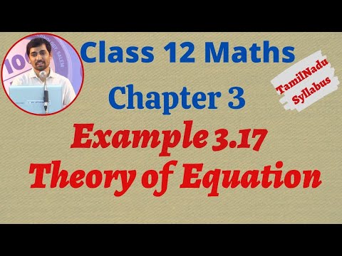 TN New Syllabus Class 12 Maths | Example 3.17 | Theory of Equation | சமன்பாட்டியல்