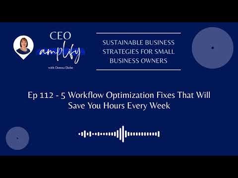 5 Workflow Optimization Fixes That Will Save You Hours Every Week | CEO Amplify Ep. 112
