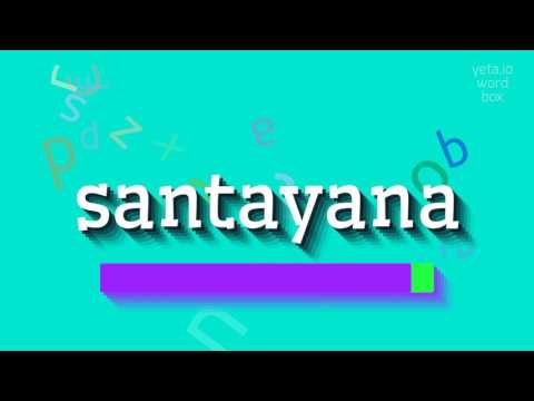 How to say "santayana"! (High Quality Voices)
