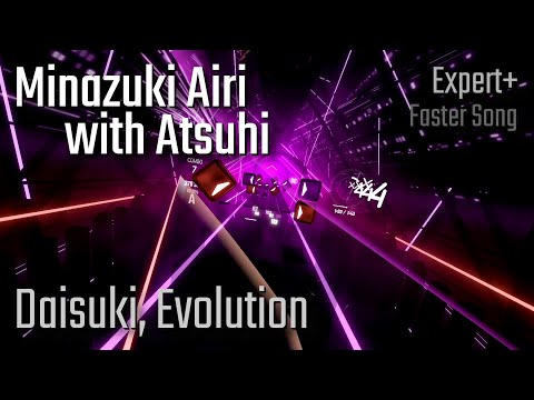 Beat Saber | Minazuki Airi with Atsushi - Daisuki, Evolution [FS]