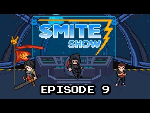 SMITE Show - Episode 9 (Summer of Smite)