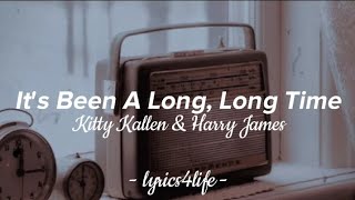 Kitty Kallen & Harry James And His Orchestra - It's Been A Long, Long Time (Lyrics)