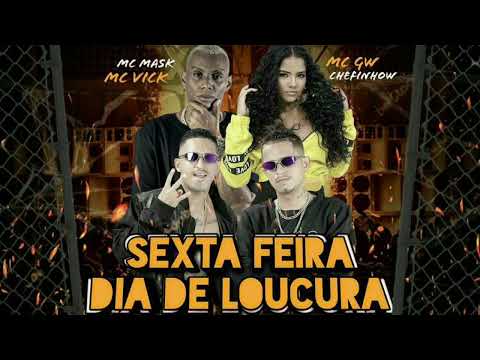 MC MASK CHEFINHOW MC GW MC VICK - SEXTA FEIRA DIA DE LOUCURA