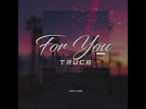 TRUCE - For You (Remix)