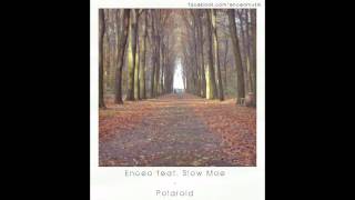 Enceo ft. Slow Moe - Polaroid