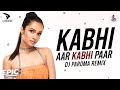 Kabhi Aar Kabhi Par Remix DJ Paroma