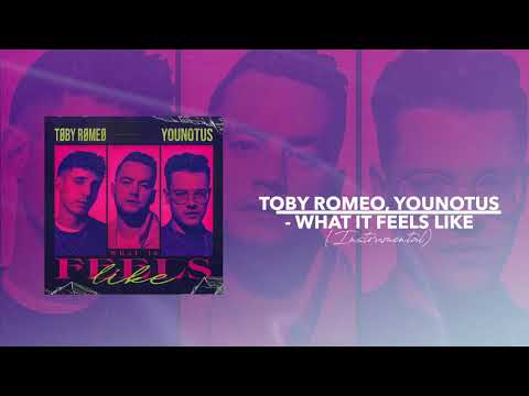 Toby Romeo, YouNotUs - What It Feels Like(Instrumental version)