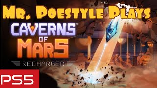 Mr. Poestyle Plays : Caverns of Mars: Recharged On The PS5