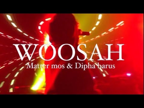 Matter mos, Dipha barus - Woosah (Live perfomance)