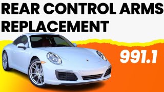 Porsche 991.1 Carrera Rear Control Arms Replacement (2012 - 2016)