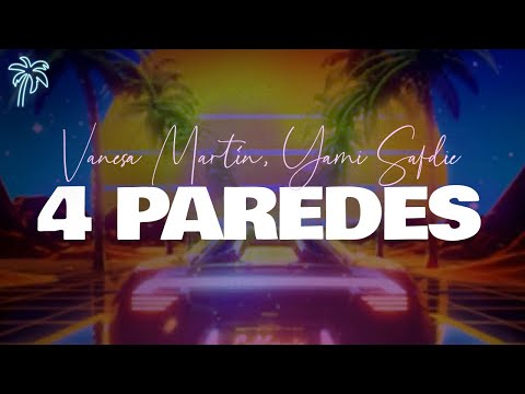 vanesa martín, yami safdie - 4 PAREDES (letra)
