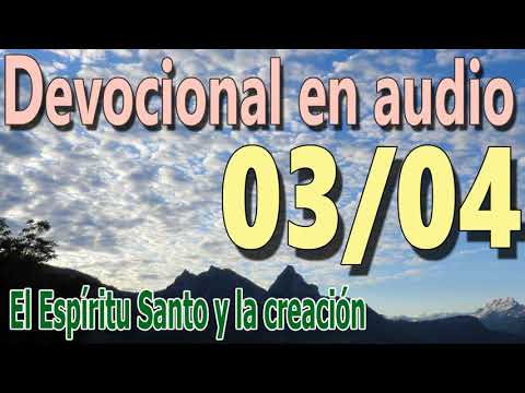 Devocional en audio 03/04 - El Espíritu Santo y la creación