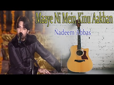 "Maaye Ni Mein Kinu Aakhan" | Nadeem Abbas | Sufi | Mystic | Punjabi
