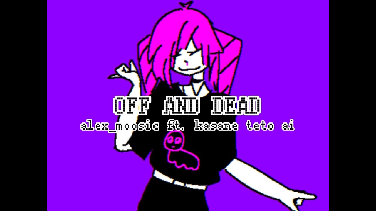 OFF AND DEAD